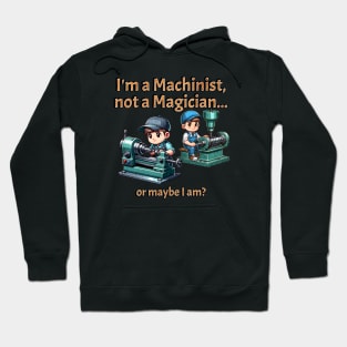 Machinists, not Magicians Hoodie